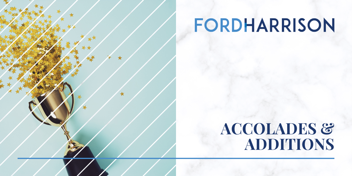 FordHarrison Accolades & Additions: Third Quarter 2023 FordHarrison Accolades & Additions: Third Quarter 2023